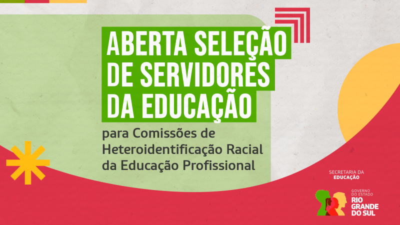 O card anuncia a seleção de servidores da educação para comissões de heteroidentificação racial da educação profissional, com logotipos do Governo do RS e da Secretaria da Educação no canto inferior direito.