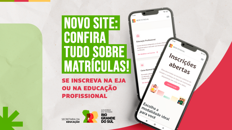 Card sobre matrículas em novo site, com dois celulares exibindo páginas sobre inscrições abertas. O texto diz: "NOVO SITE: CONFIRA TUDO SOBRE MATRÍCULAS! SE INSCREVA NA EJA OU NA EDUCAÇÃO PROFISSIONAL", com logos da Secretaria da Educação e do Governo do RS.