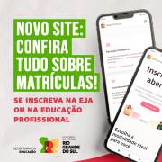 Card sobre matrículas em novo site, com dois celulares exibindo páginas sobre inscrições abertas. O texto diz: "NOVO SITE: CONFIRA TUDO SOBRE MATRÍCULAS! SE INSCREVA NA EJA OU NA EDUCAÇÃO PROFISSIONAL", com logos da Secretaria da Educação e do Governo do RS.