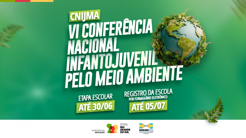 Card sobre a VI Conferência Nacional Infantojuvenil pelo Meio Ambiente. Com fundo verde, a imagem destaca os prazos para a etapa escolar (até 30/06) e registro da escola (até 05/07). Ao lado, há um globo terrestre cercado por vegetação. Logos da Seduc-RS, Governo do RS e Undime-RS estão no canto inferior.
