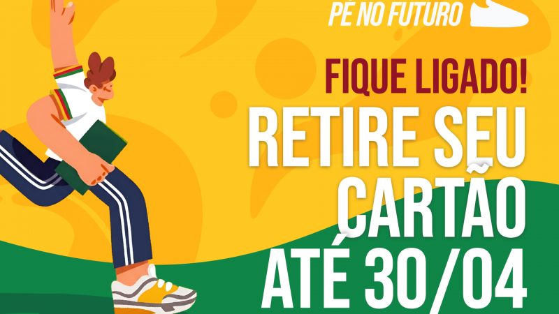 Banner amarelo e verde. &Agrave; esquerda, ilustra&ccedil;&atilde;o de um jovem correndo com um livro sob o bra&ccedil;o e a m&atilde;o direita erguida. &Agrave; direita, os textos: "P&Eacute; NO FUTURO", acompanhado de um &iacute;cone de t&ecirc;nis; "FIQUE LIGADO!" em marrom; e "RETIRE SEU CART&Atilde;O AT&Eacute; 30/04" em letras brancas de destaque.