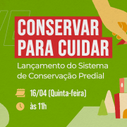 Banner verde com "CONSERVAR PARA CUIDAR" em branco sobre fundo vermelho. Abaixo: "Lan&ccedil;amento do Sistema de Conserva&ccedil;&atilde;o Predial", "16/04 (Quinta-feira)" e "&agrave;s 11h". &Agrave; direita, uma m&atilde;o empilha blocos coloridos formando pr&eacute;dios. No canto inferior, logos da Seduc e Governo do RS.