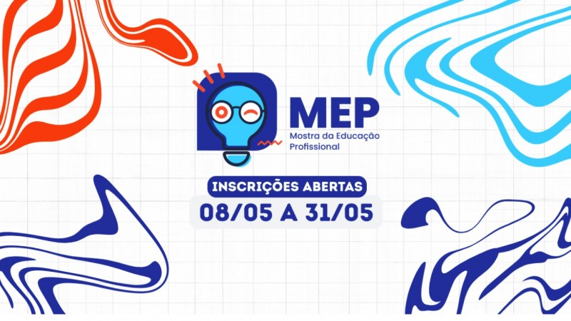 Card da Mostra da Educa&ccedil;&atilde;o Profissional (MEP) com ilustra&ccedil;&atilde;o de l&acirc;mpada estilizada e texto &ldquo;Inscri&ccedil;&otilde;es abertas 08/05 a 31/05&rdquo;. O fundo branco tem formas abstratas em azul, vermelho e azul-claro nos cantos da imagem.